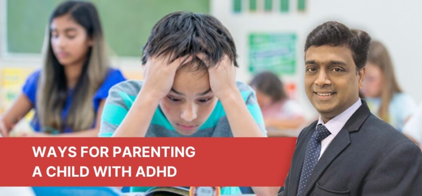 WAYS FOR PARENTING A CHILD WITH ADHD