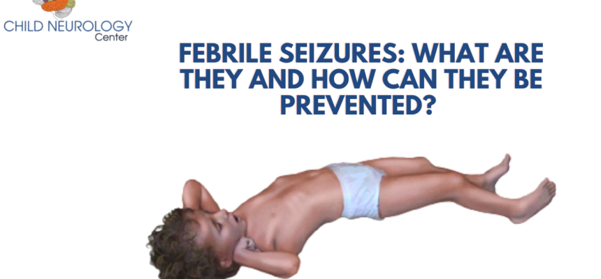 Febrile Seizures: What Are They and How Can They Be Prevented?