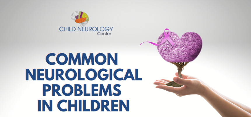Common Neurological Problems in Children
