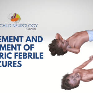 Management and Treatment of Paediatric Febrile Seizures 