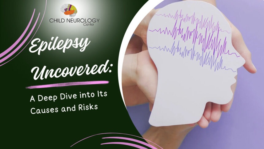 What is Epilepsy : Causes And Risks