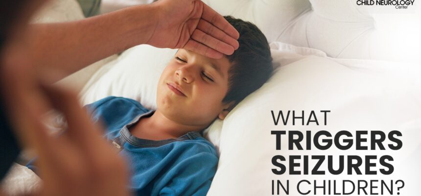 What Triggers Seizures in Children?