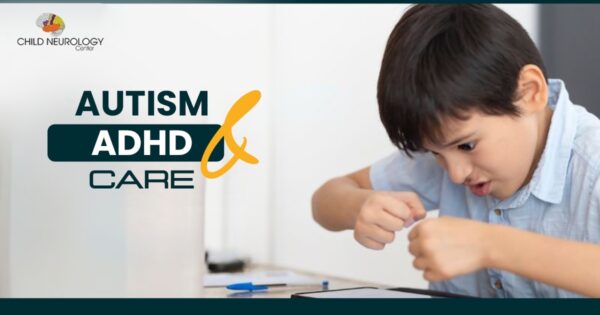 Autism & ADHD Care – Early Support for Brighter Futures - Child Neurology