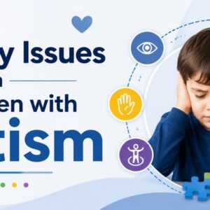 Sensory Issues in Children with Autism