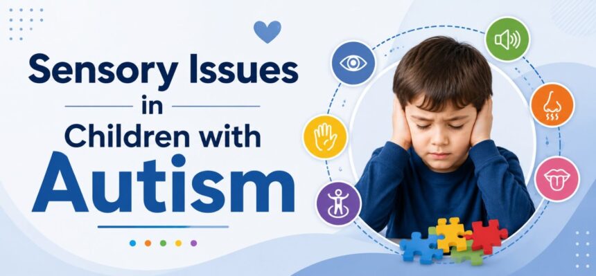 Sensory Issues in Children with Autism